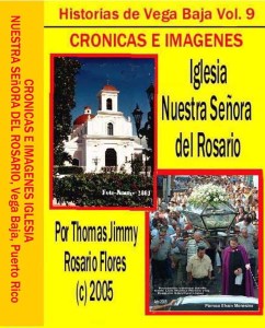 Historias de Vega Baja Vol. 9 Cd Crónicas e Imagenes Iglesia NS del Rosario